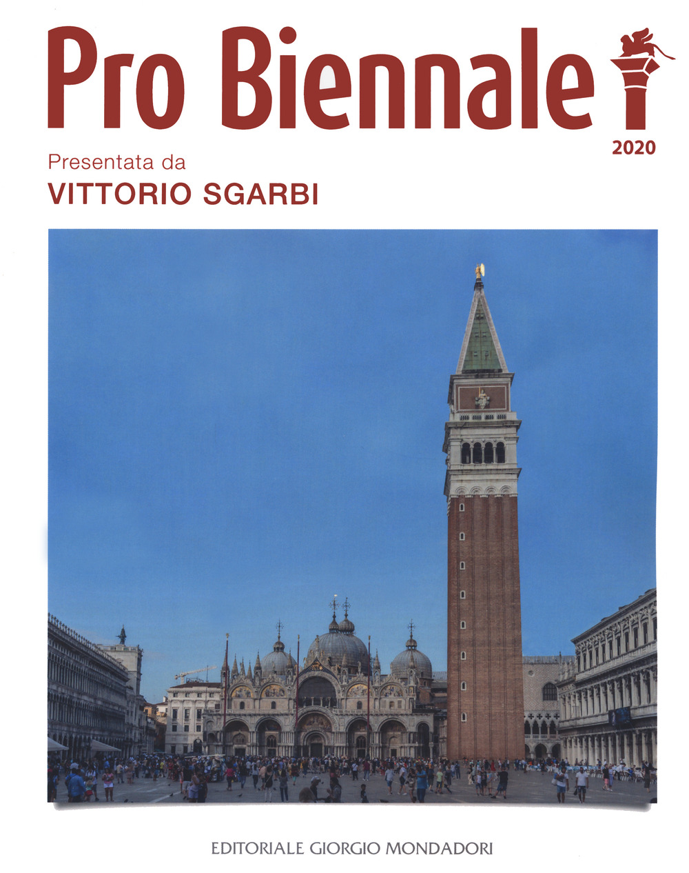 Pro Biennale 2020. Presentata da Vittorio Sgarbi. Ediz. a colori