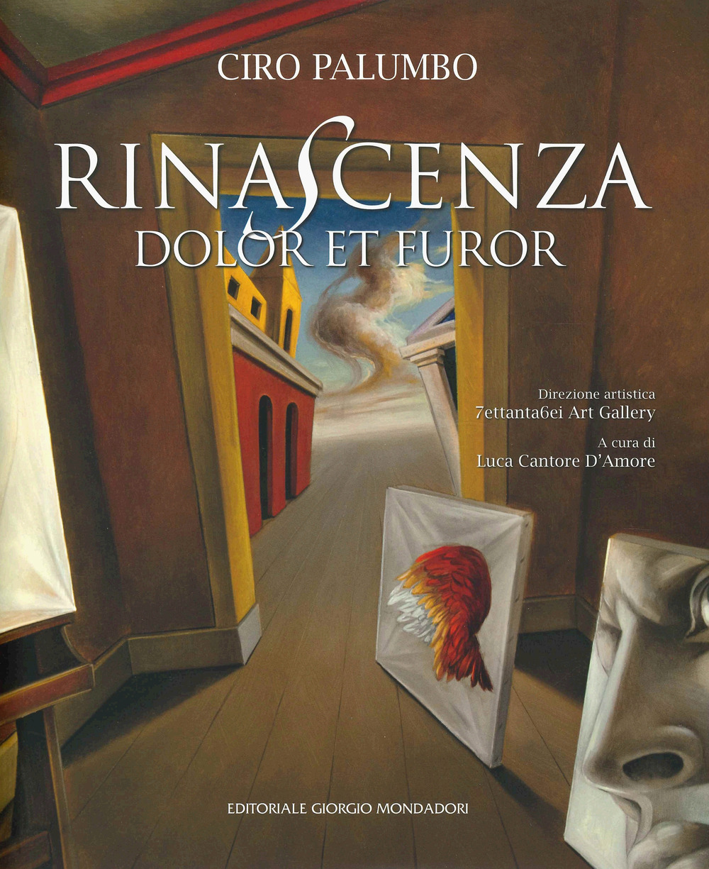 Ciro Palumbo. Rinascenza. Dolor et furor. Catalogo della mostra (Roma, 19-28 marzo 2021). Ediz. a colori