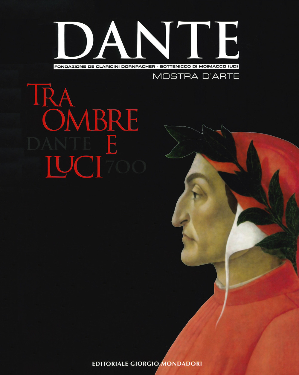 Dante 700. Tra ombre e luci. Ediz. a colori