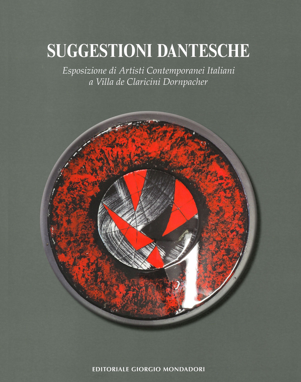 Suggestioni dantesche. Esposizione di artisti contemporanei italiani a Villa de Claricini Dornpacher. Ediz. a colori