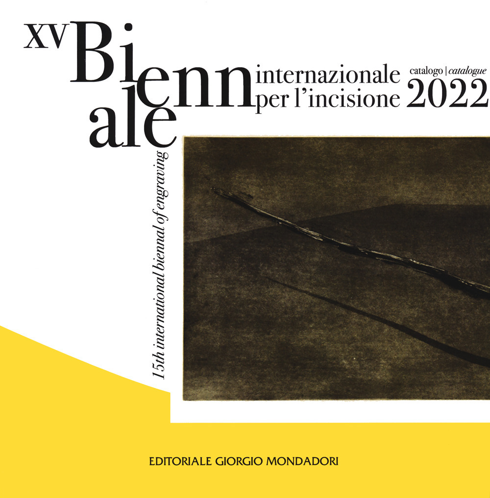 Catalogo della Biennale internazionale. Per l'incisione 2022. Ediz. italiana e inglese