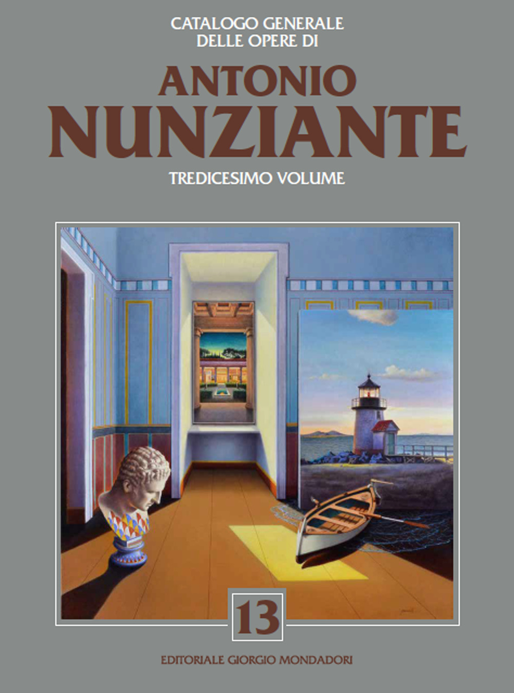 Catalogo generale delle opere di Antonio Nunziante. Ediz. a colori. Vol. 13