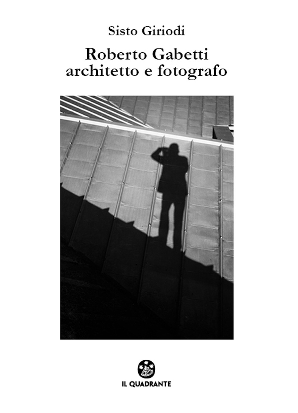 ROBERTO GABETTI ARCHITETTO E FOTOGRAFO. EDIZ. ILLUSTRATA - 9788838101335