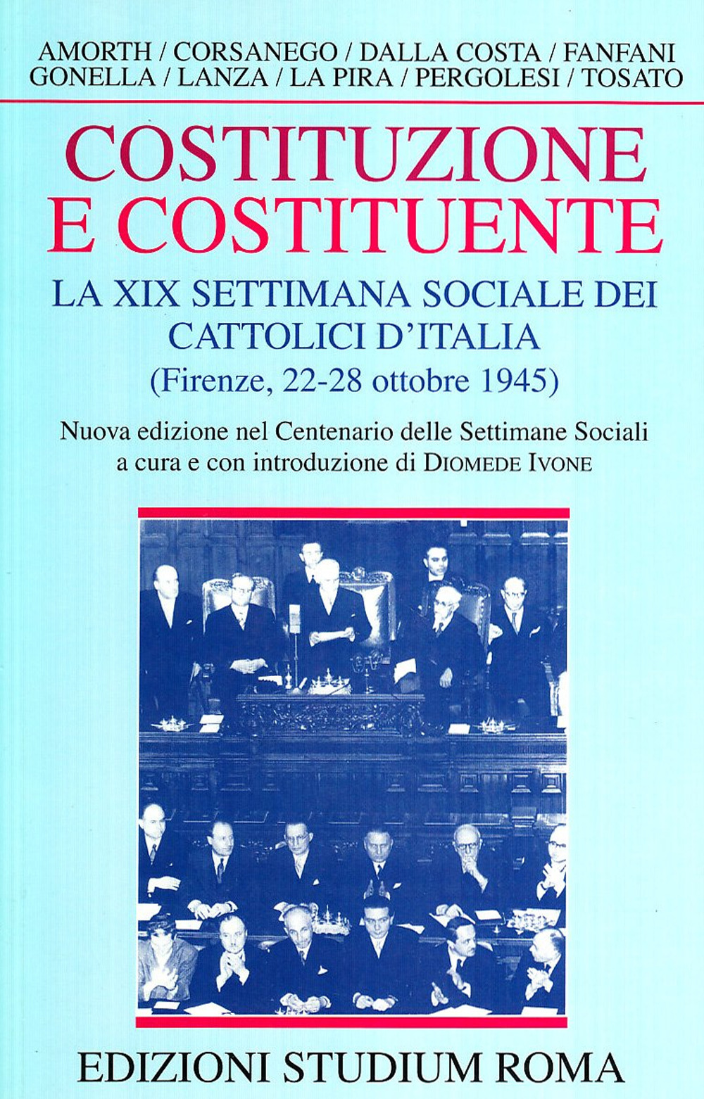 Costituzione e costituente. La XIX Settimana sociale dei cattolici d'Italia (Firenze, 22-28 ottobre 1945)