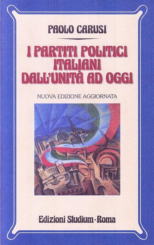 I partiti politici italiani dall'unità ad oggi