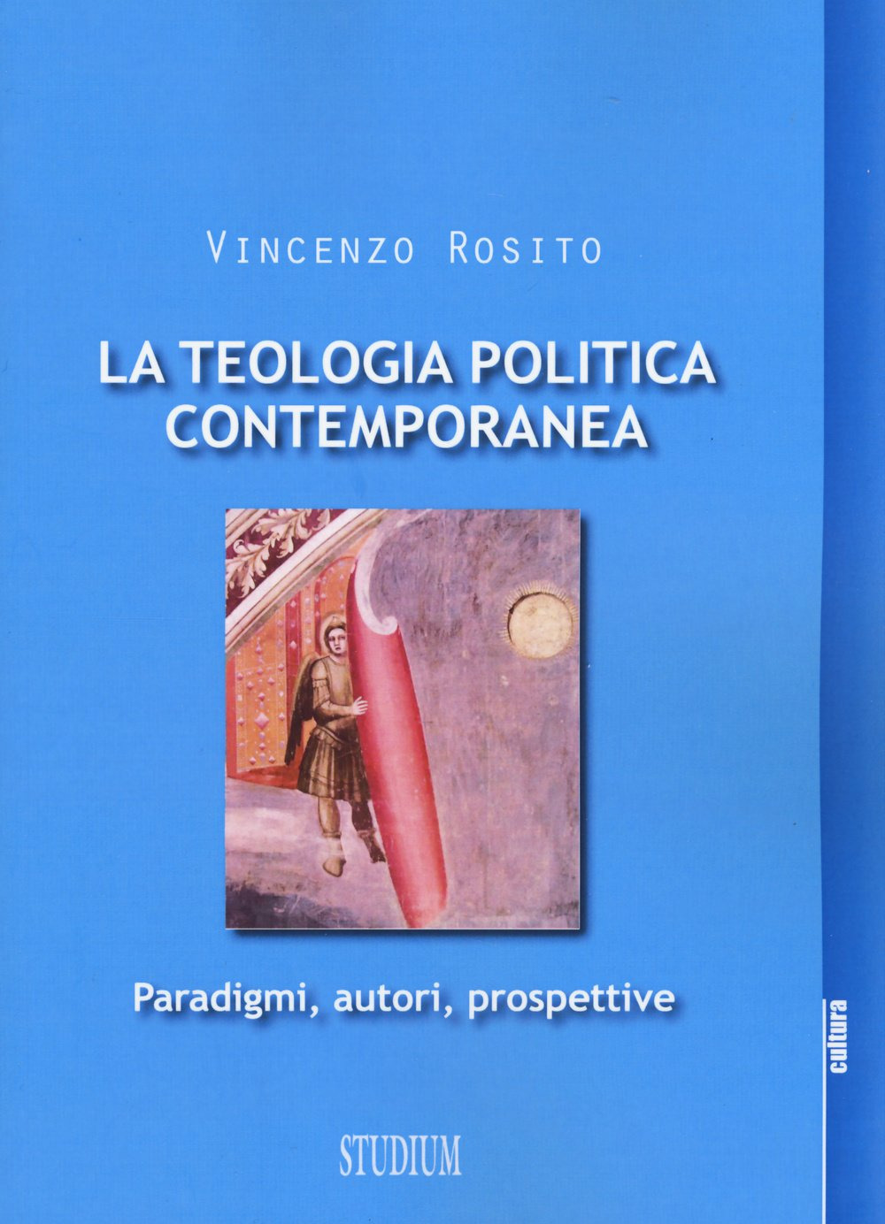 La teologia politica contemporanea. Paradigmi, autori, prospettive