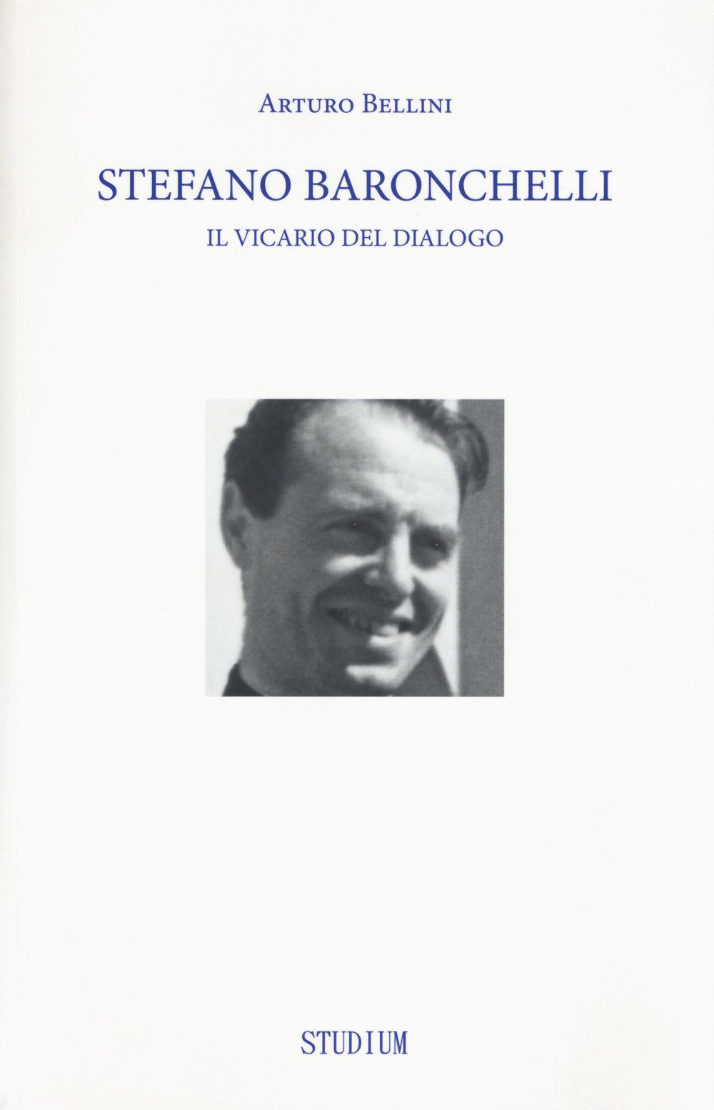 Stefano Baronchelli. Il vicario del dialogo