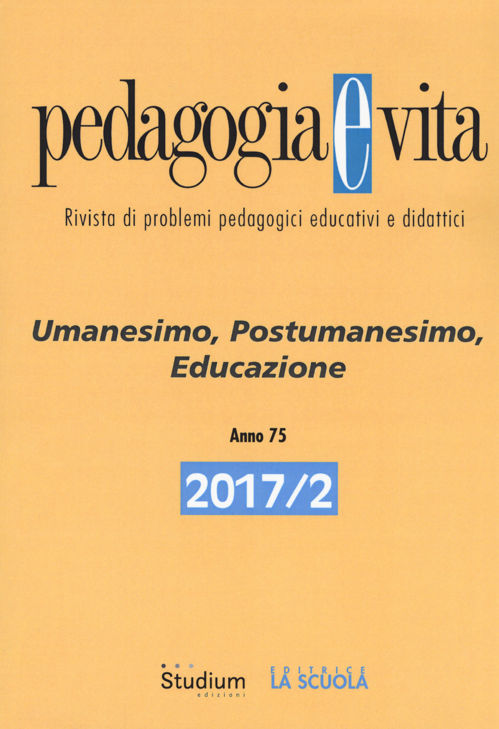 Pedagogia e vita (2017). Vol. 2: Umanesimo, postumanesimo, educazione