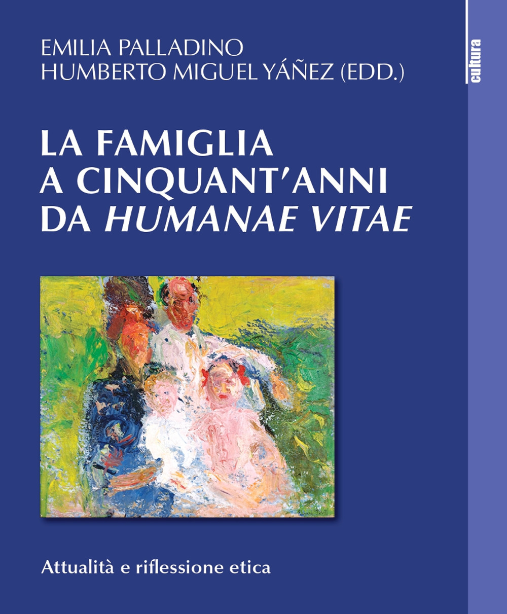 La famiglia a cinquant'anni da «Humanae vitae». Attualità e riflessione etica