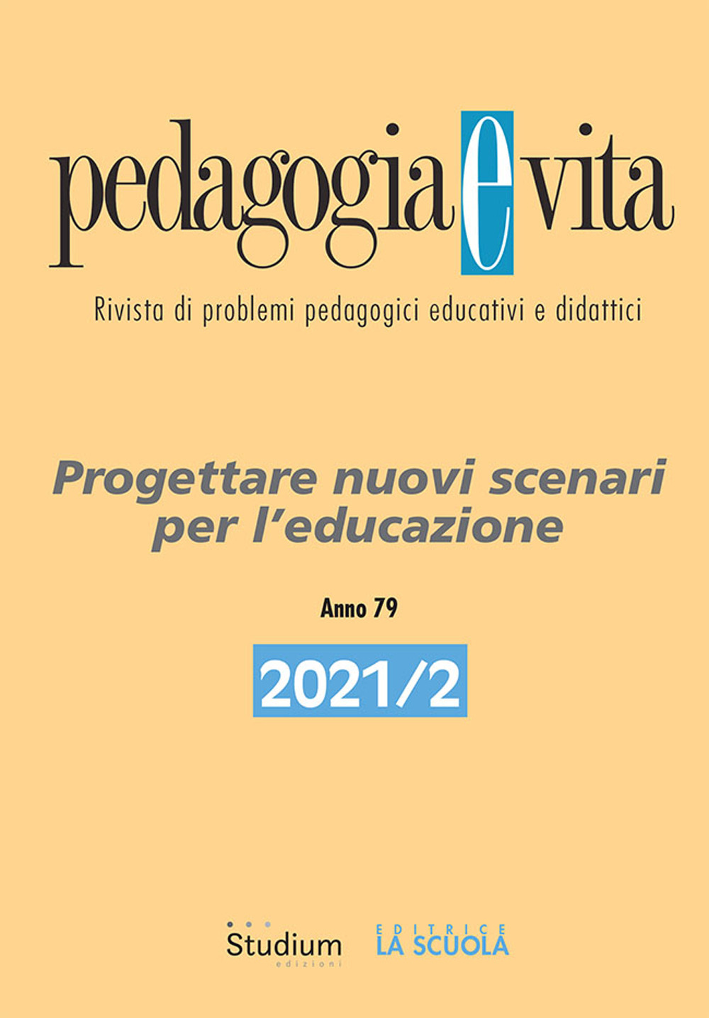 Pedagogia e vita (2021). Vol. 2: Progettare nuovi scenari per l'educazione