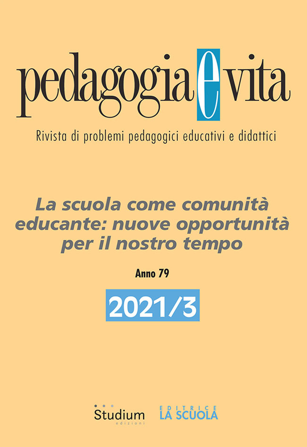 Pedagogia e vita (2021). Vol. 3: La scuola come comunità educante: nuove opportunità per il nostro tempo