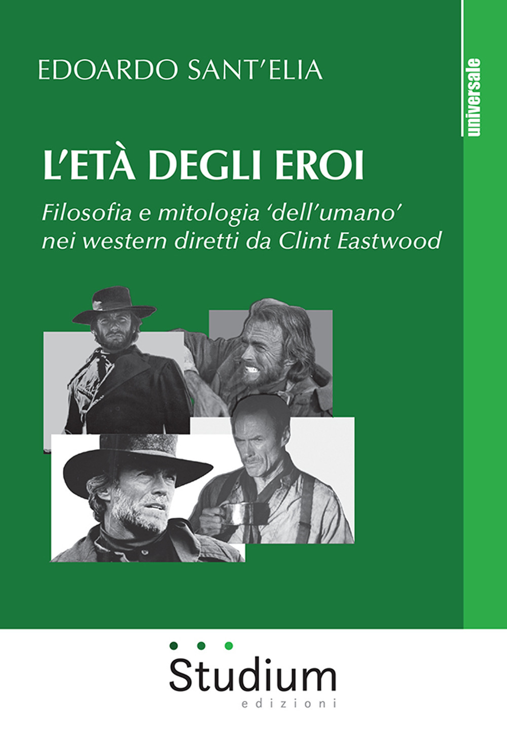 L'età degli eroi. Filosofia e mitologia «dell'umano» nei western diretti da Clint Eastwood