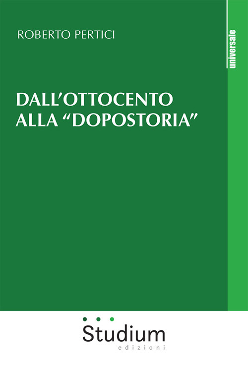 Dall'Ottocento alla «dopostoria». Frammenti storici