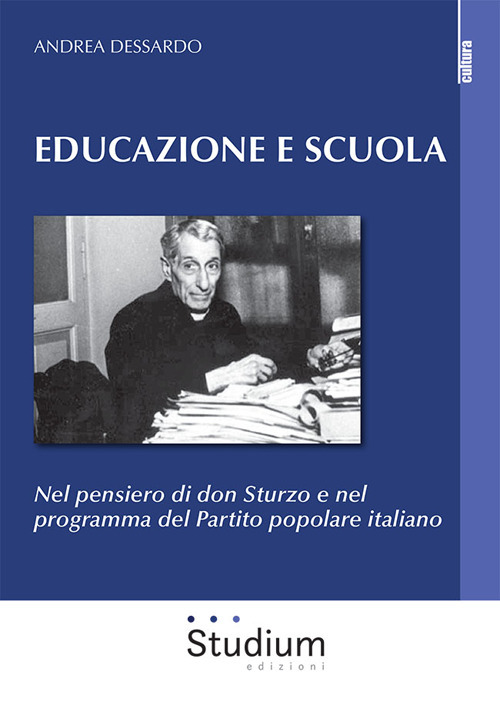 Educazione e scuola. Nel pensiero di don Sturzo e nel programma del Partito popolare italiano