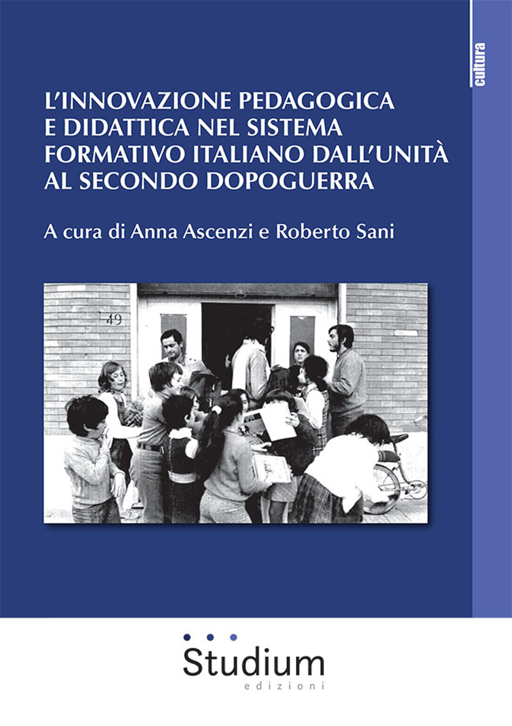 L'innovazione pedagogica e didattica nel sistema formativo italiano dall'unità al secondo dopoguerra