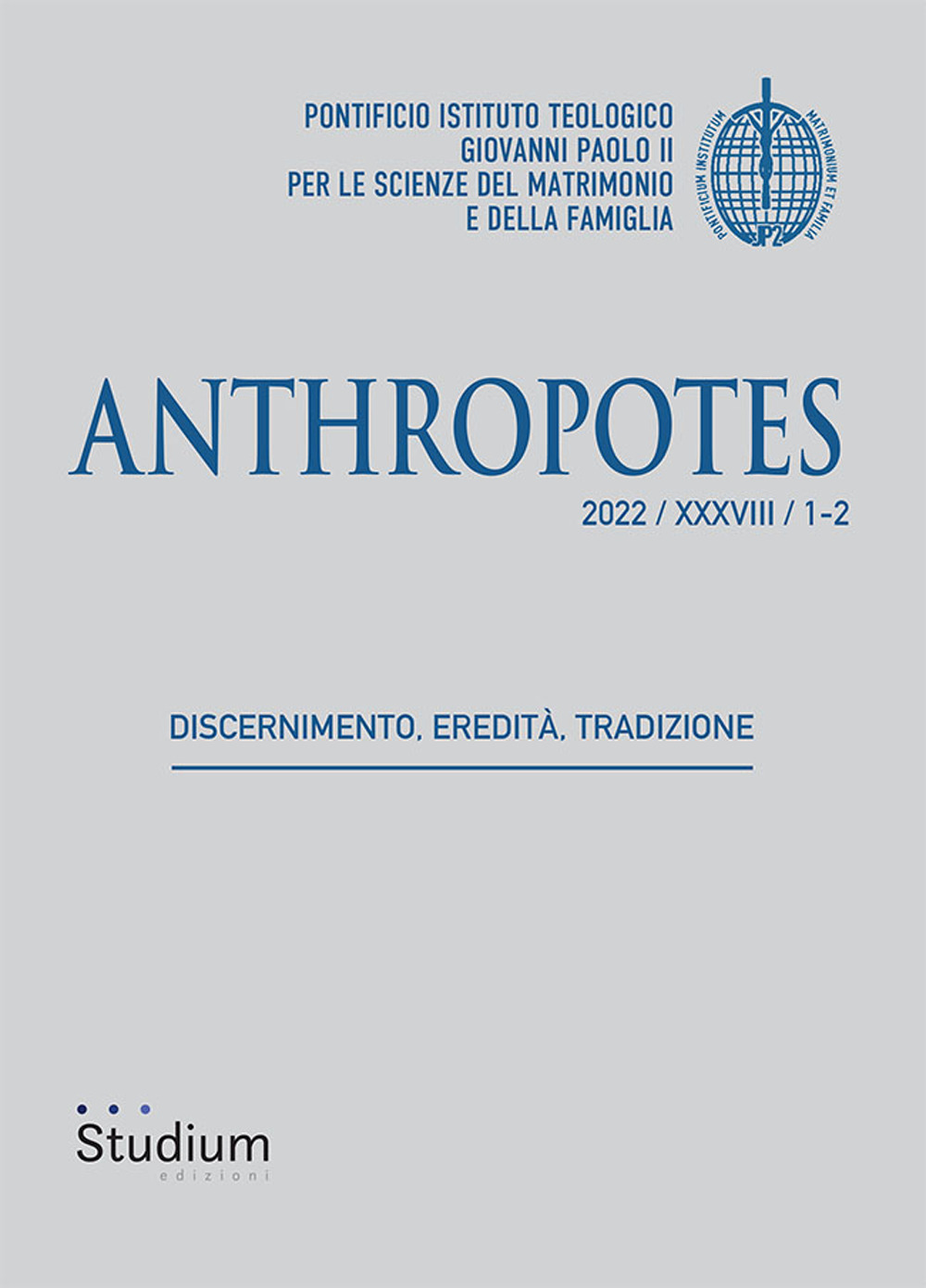 Anthropotes (2022). Vol. 1-2: Discernimento, eredità, tradizione