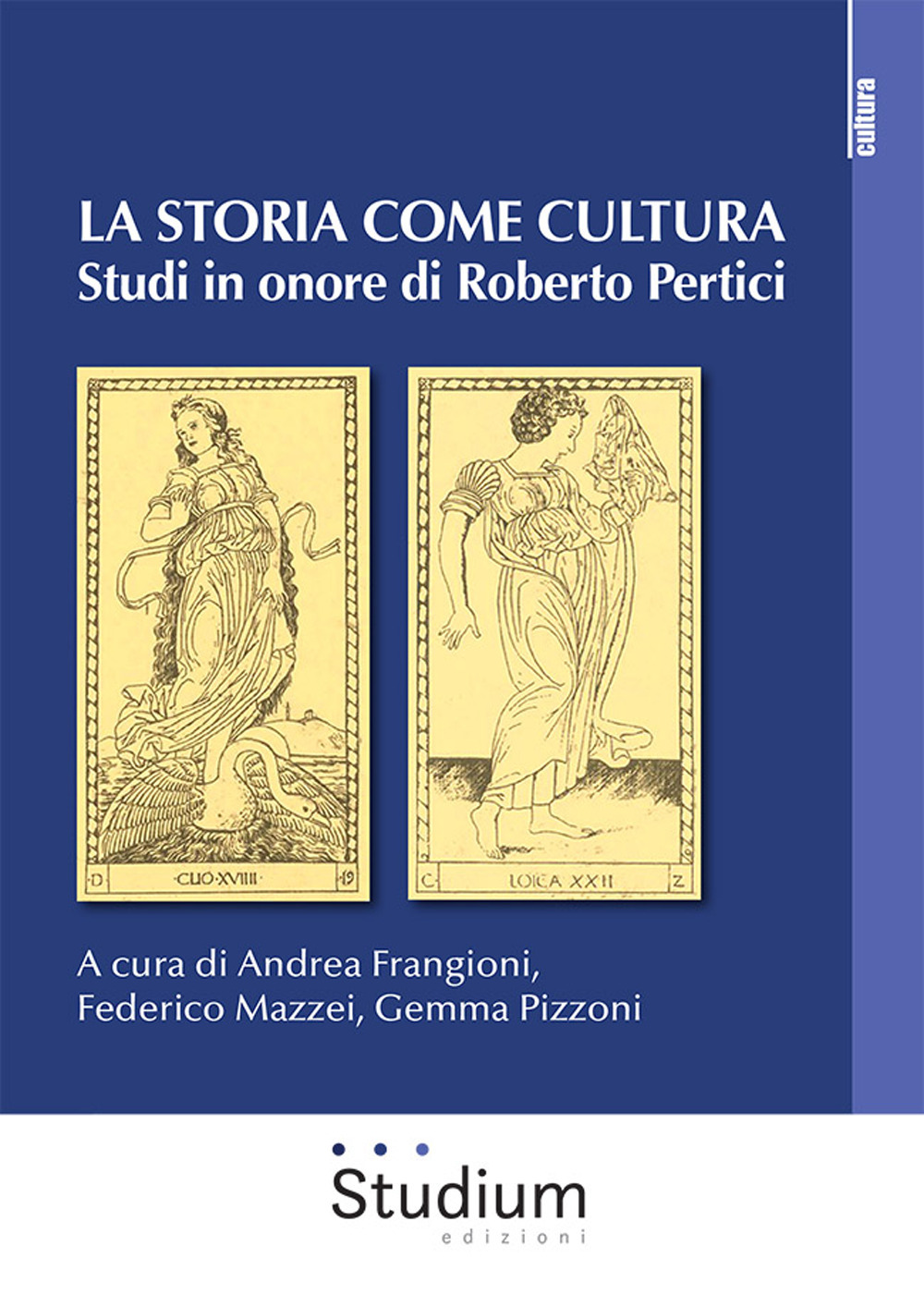 La storia come cultura. Studi in onore di Roberto Pertici