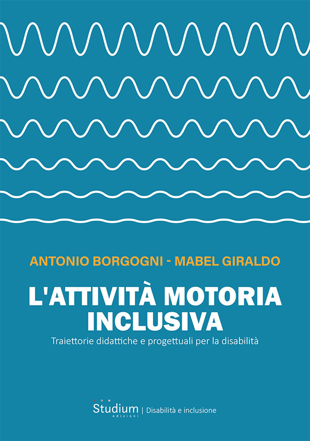 L'attività motoria inclusiva. Traiettorie didattiche e progettuali per la disabilità