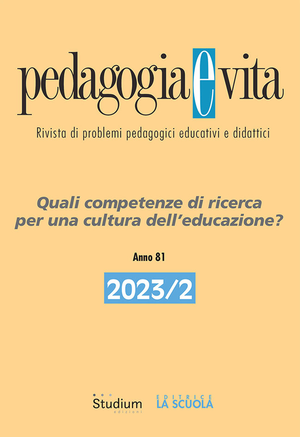 Pedagogia e vita (2023). Vol. 2: Quali competenze di ricerca per una cultura dell'educazione?