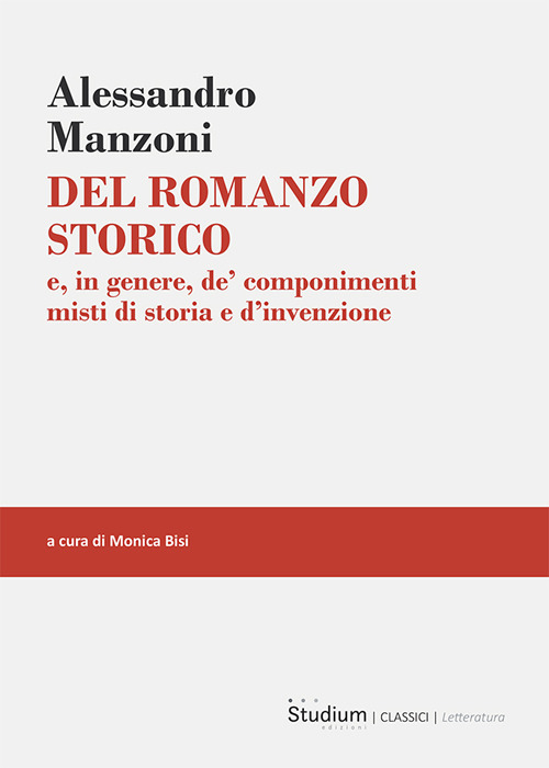 Del romanzo storico. e, in genere, de' componimenti misti di storia e d'invenzione