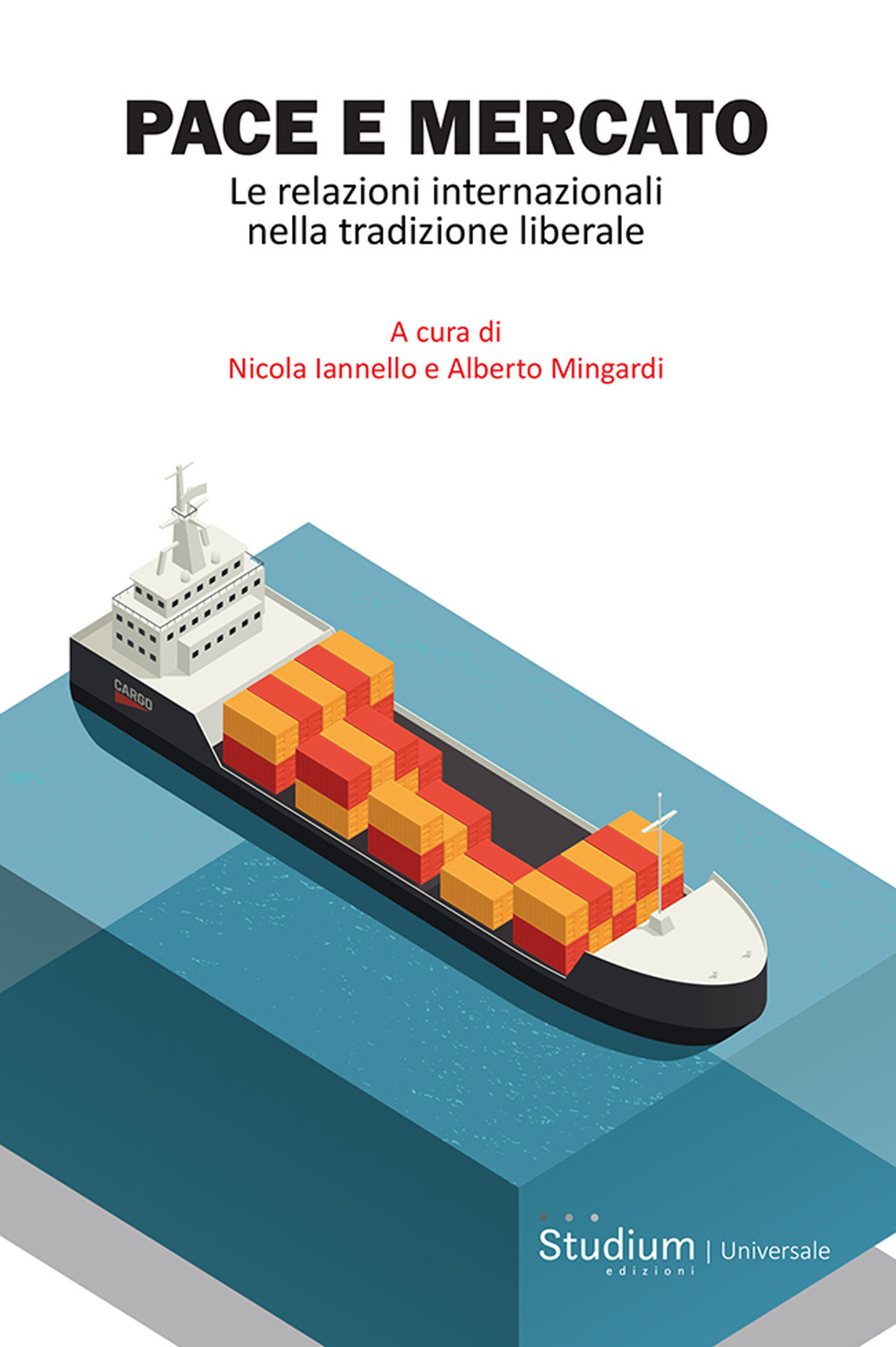 Pace e mercato. Le relazioni internazionali nella tradizione liberale