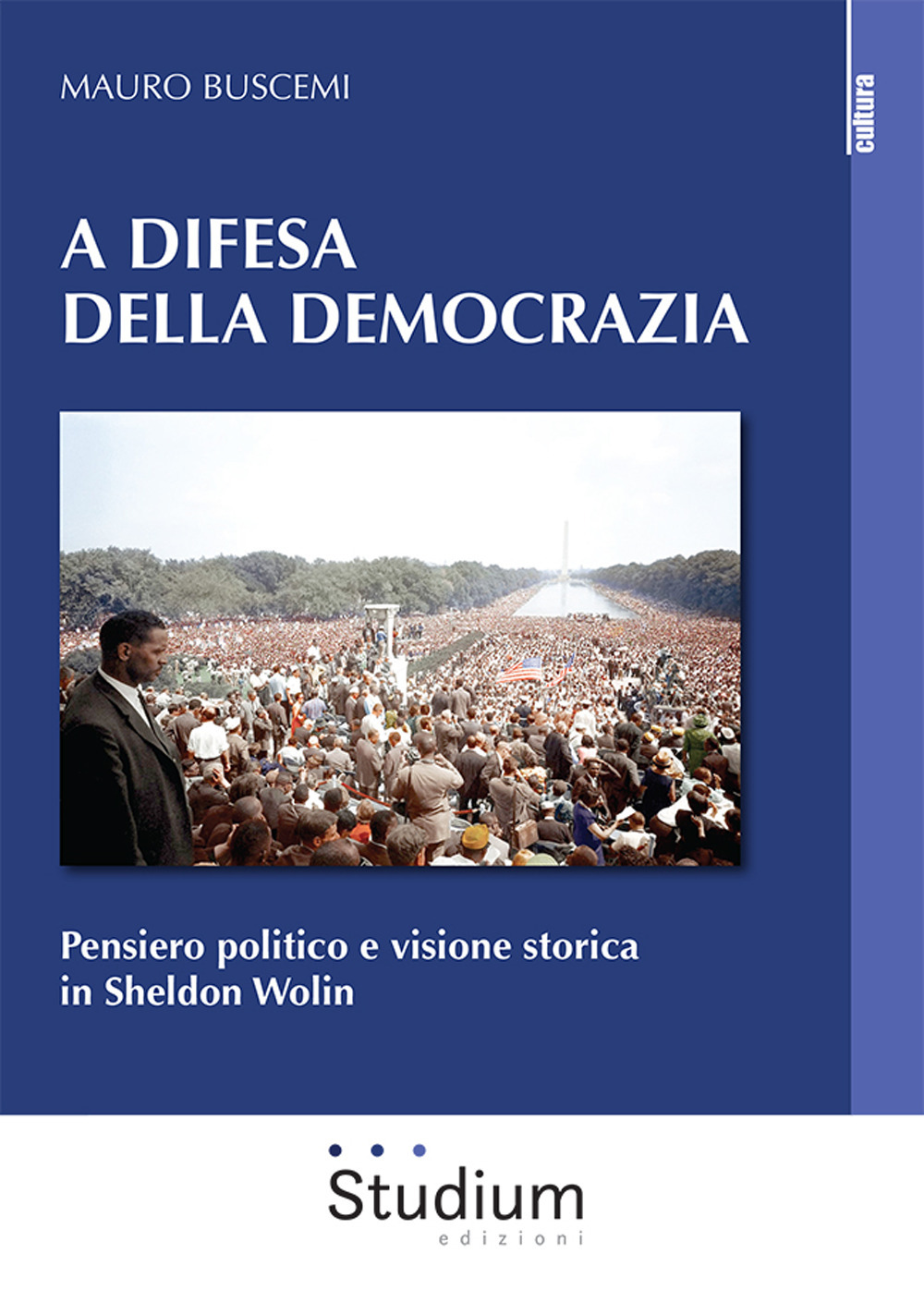 A difesa della democrazia. Pensiero politico e visione storica in Sheldon Wolin