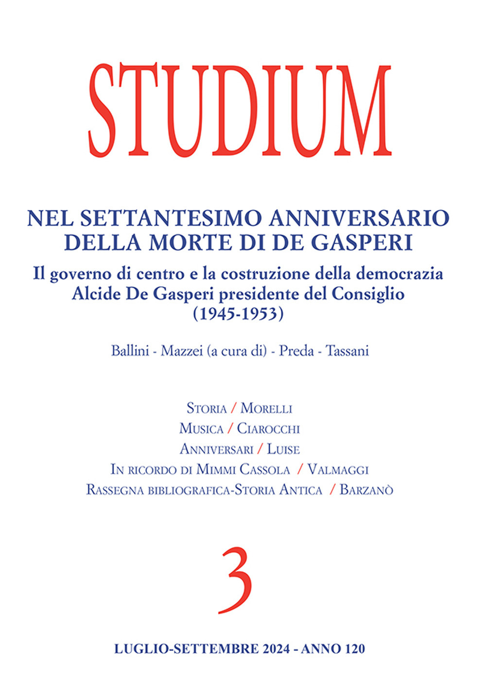 Studium (2024). Vol. 3: Nel settantesimo anniversario della morte di De Gasperi. Il governo di centro e la costruzione della democrazia Alcide De Gasperi presidente del Consiglio (1945-1953)