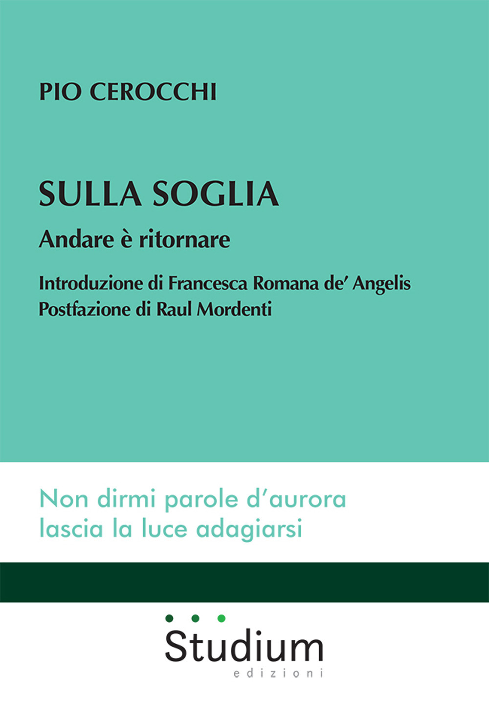 Sulla soglia. Andare è ritornare