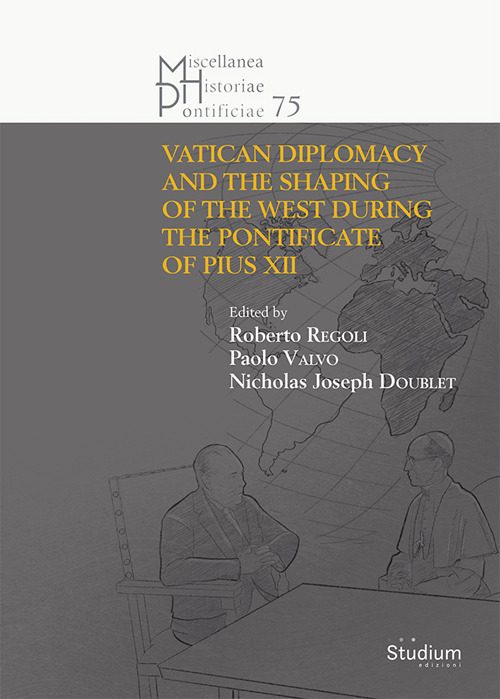The Vatican diplomacy and the shaping of the west during the pontificate of Pius XII