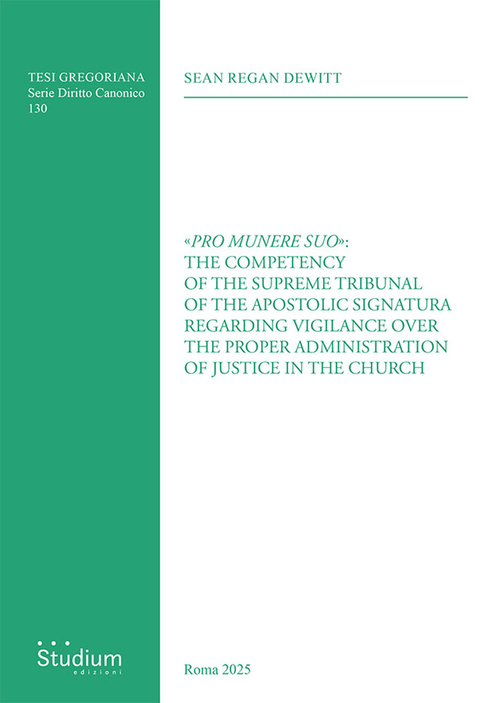 «Pro munere suo»: the competency of the supreme tribunal of the Apostolic Signatura regarding vigilance over the proper administration of justice in the Church