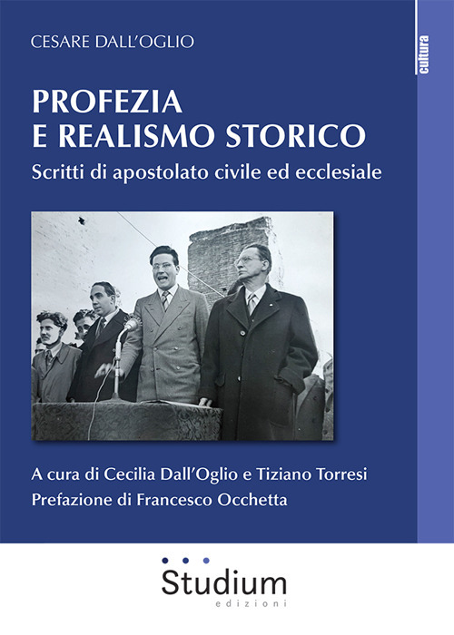 Profezia e realismo storico. Scritti di apostolato civile ed ecclesiale