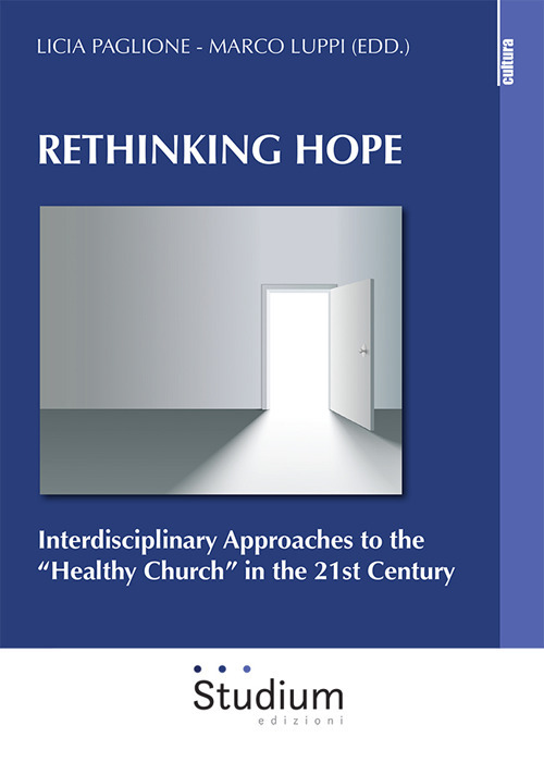 Rethinking hope. Interdisciplinary approaches to the «healthy church» in the 21st century