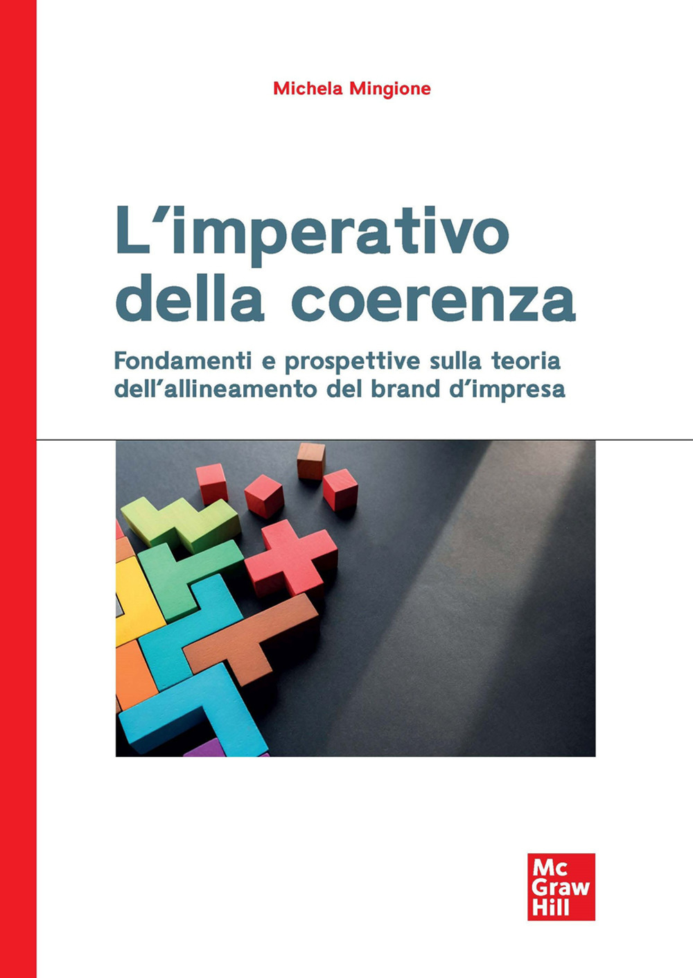 L'imperativo della coerenza. Fondamenti e prospettive sulla teoria dell'allineamento del brand d'intesa