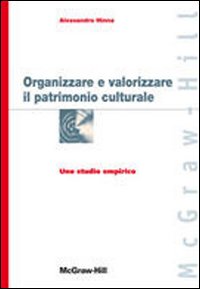 Organizzare e valorizzare il patrimonio culturale. Uno studio empirico