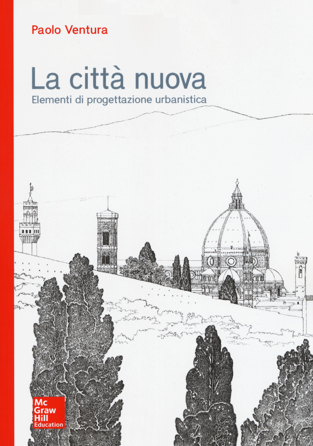 La città nuova. Elementi di progettazione urbanistica