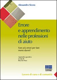 L'errore nel lavoro di aiuto. Fare più errori per fare meno danni?