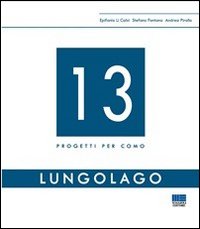 13 progetti per Como. Ediz. illustrata