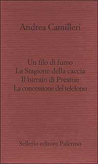 Il filo di fumo-La Stagione della caccia-Il birraio di Preston-La concessione del telefono