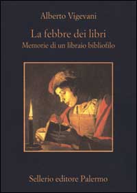 La febbre dei libri. Memorie di un libraio bibliofilo