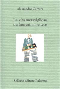 La vita meravigliosa dei laureati in lettere