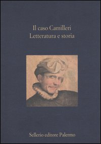 Il caso Camilleri. Letteratura e storia
