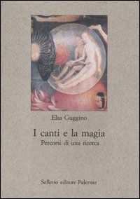 I canti e la magia. Percorsi di una ricerca