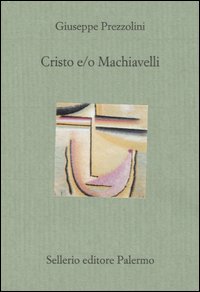 Cristo e/o Machiavelli