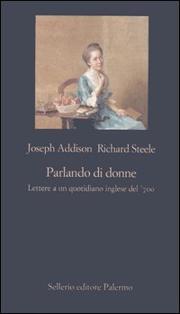 Parlando di donne. Lettere a un quotidiano inglese del '700