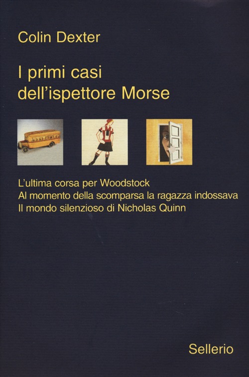 I primi casi dell'ispettore Morse: L'ultima corsa per Woodstock-Al momento della scomparsa la ragazza indossava-Il mondo silenzioso di Nicholas Quinn