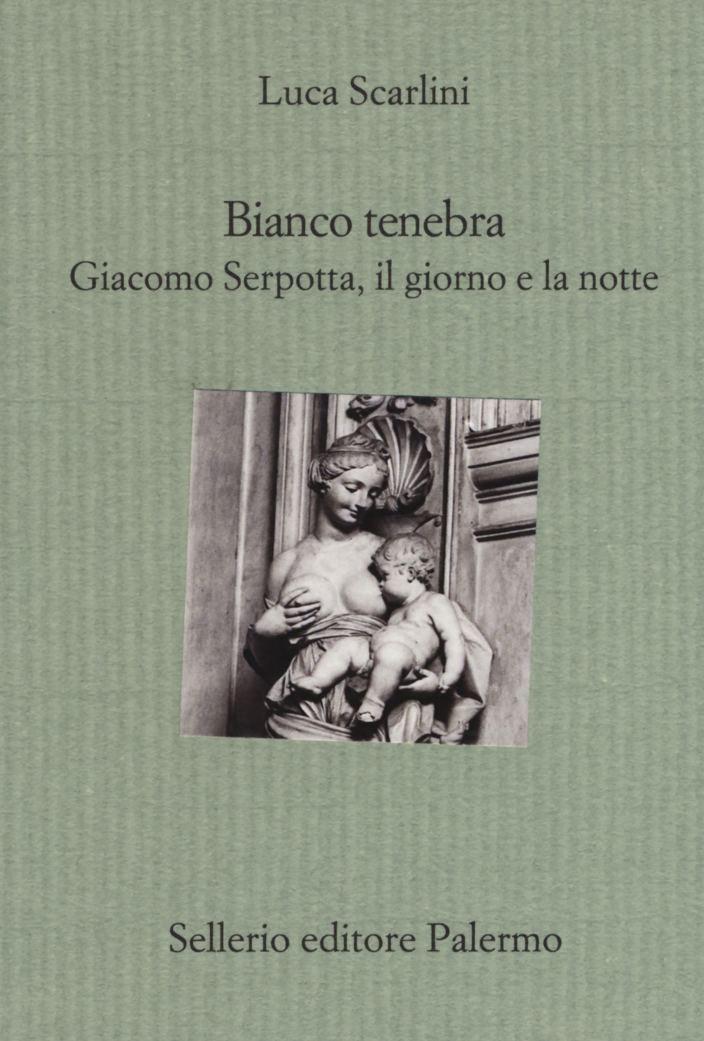 Bianco tenebra. Giacomo Serpotta, il giorno e la notte