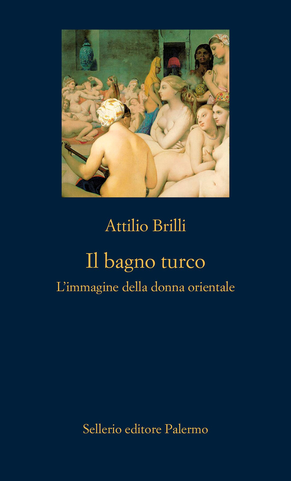Il bagno turco. L'immagine della donna orientale. Ediz. illustrata