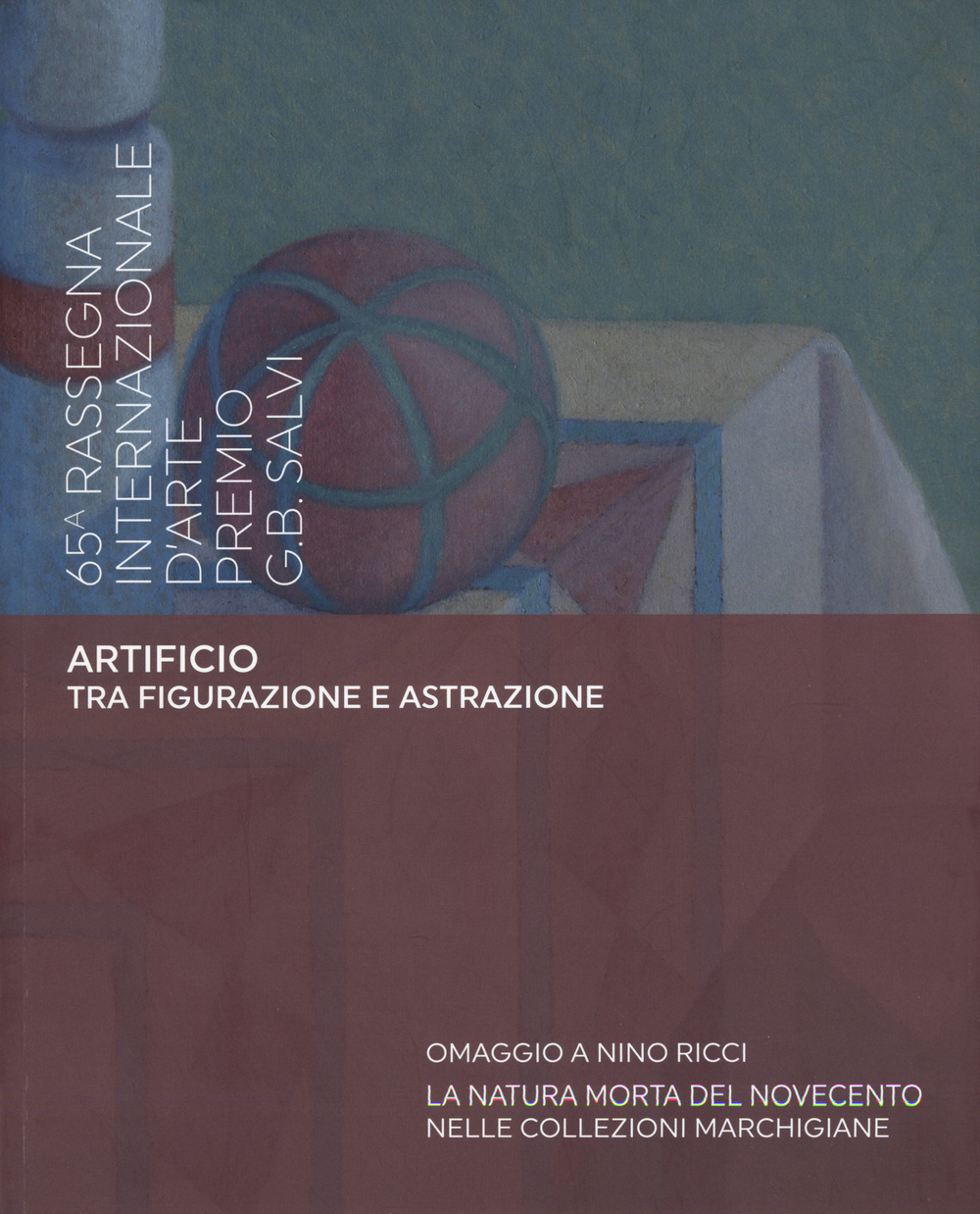 Artificio tra figurazione e astrazione. 65ª rassegna internazionale d'arte Premio G. B. Salvi. Ediz. illustrata