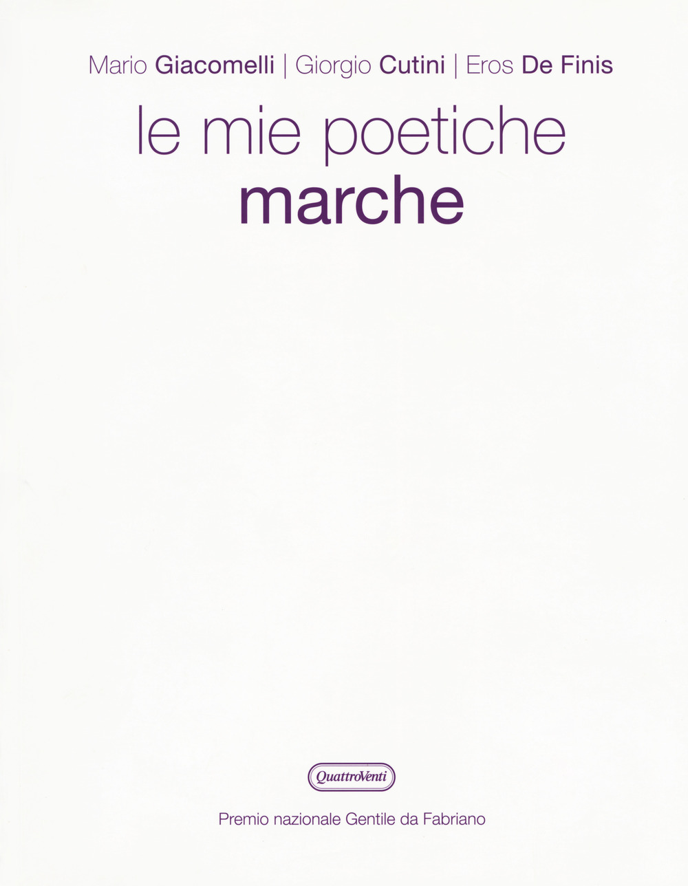 Le poetiche Marche. Ediz. illustrata