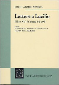 Le lettere a Lucilio. Libro XV: le lettere 94-95